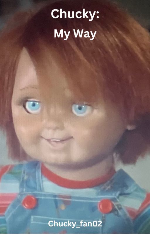 Chucky my Way by Chucky_fan02