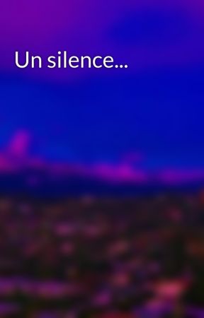 Un silence... by Liinaaa0212