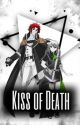 Kiss of Death (Book 1) by B_Shannon