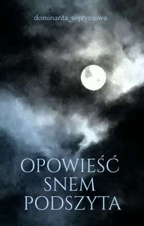 Opowieść snem podszyta by dominanta_septymowa