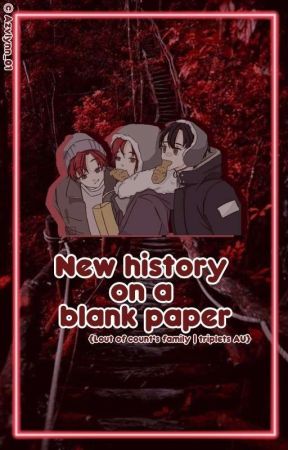 New History on a Blank Paper【Lout Of Count's Family | Triplets AU】 by Azvlynn_01