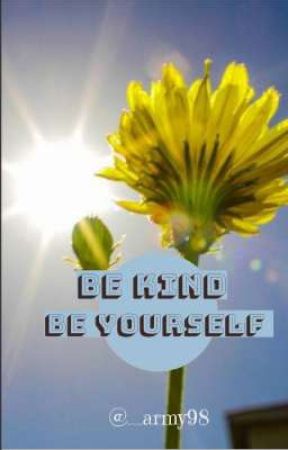 Be Kind Be Yourself by _army98