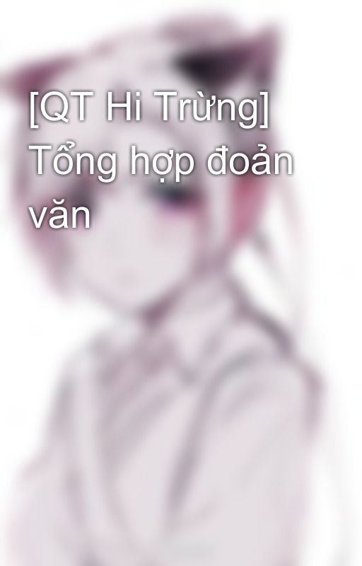 [QT Hi Trừng] Tổng hợp đoản văn by itsango