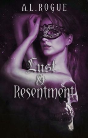 Lust & Resentment by XXrogueXlucyXX