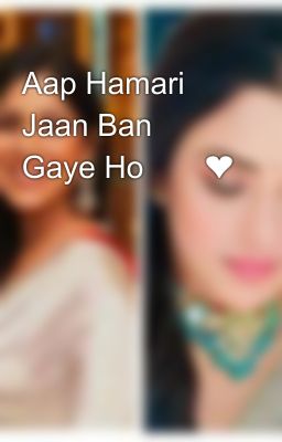 Aap Hamari Jaan Ban Gaye Ho💗💔❤ cover