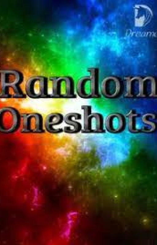 Random Oneshots by YeetkidOG