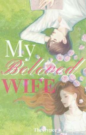 MY BELOVED WIFE[NEW VERSION] by Thesyypee_