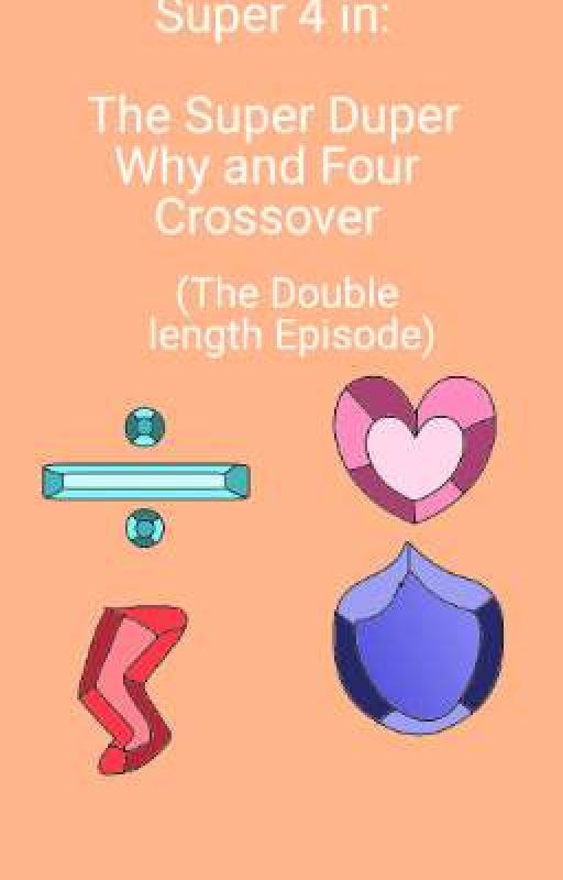 The Super Duper Why and Four Crossover! (The double length episode!) by MaritzaMercado1