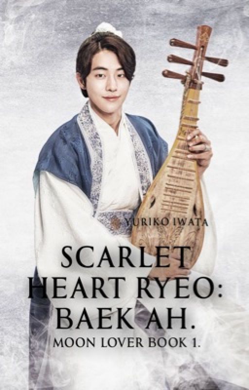 Scarlet heart ryeo: Baek Ah. by thebeautyintheauthor