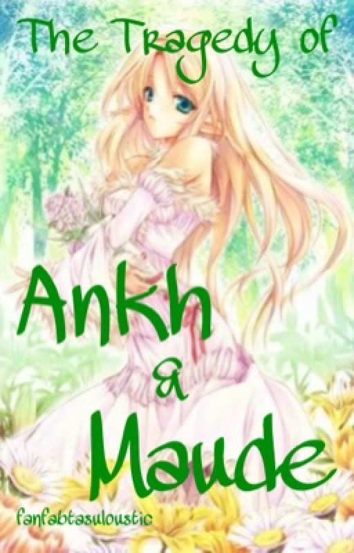 The Tragedy of Ankh & Maude (Fairy Tail Short) by fanfabtasuloustic