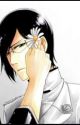 Forbidden - Reader x Uryu Bleach Fan Fiction by EmberCode