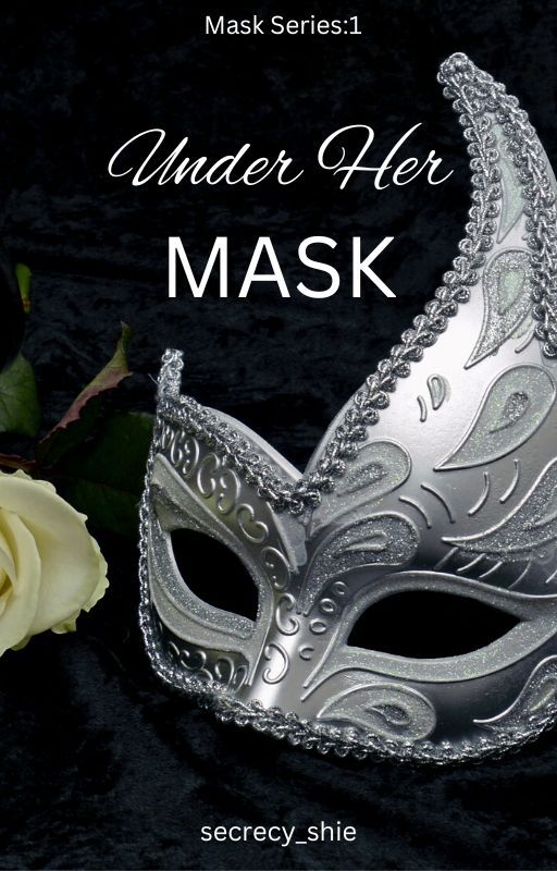 Mask Series 1: Under Her Mask by secrecy_shie