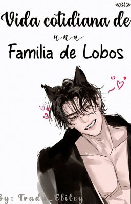 Vida cotidiana de una ''Familia de Lobos'' [BL & M-PREG] cover