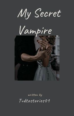 My secret vampire|| Edward Cullen book 1 cover