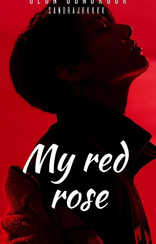 My red rose | j-jk by sandrajkkkkk