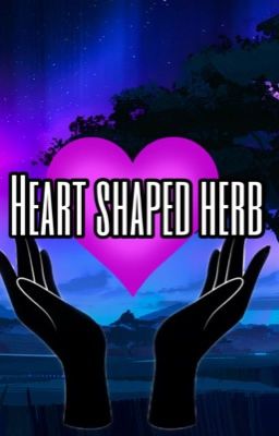 Heart shaped herb  (SHURI X YANNA)  cover