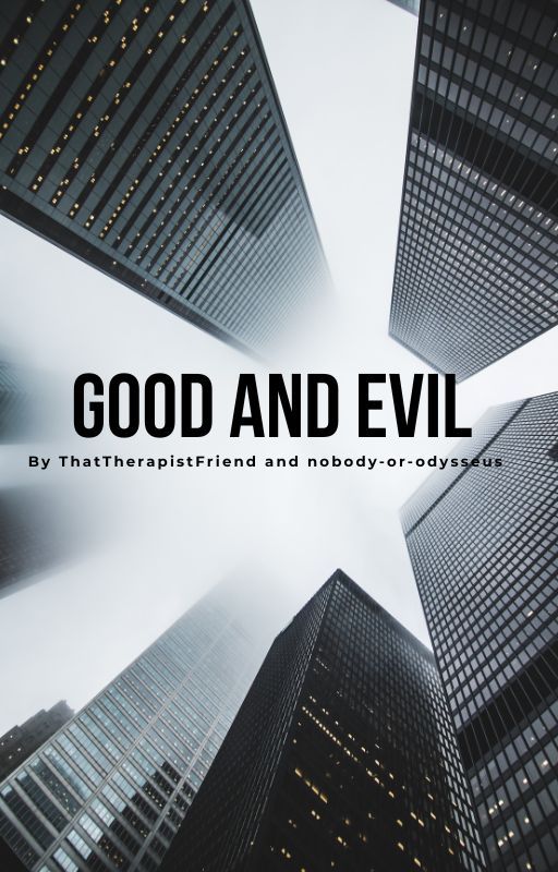 good and evil by nobody-or-odysseus