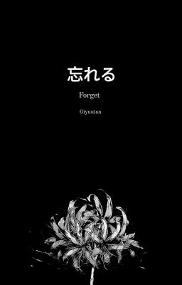 ╰─► 𝐅𝐎𝐑𝐆𝐄𝐓, (giyuutan) cover