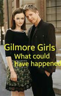 Gilmore Girls: What could have happened cover