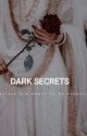 Dark Secrets by thelastleaf27