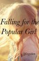 Falling for the Popular Girl by 9forgotten