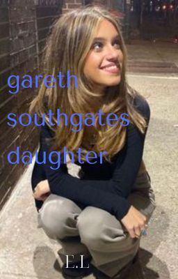 gareth southgate's daughter | JACK GREALISH | LOVE STORY cover