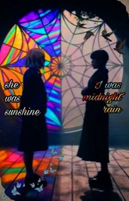 She Was Sunshine I Was Midnight Rain. cover