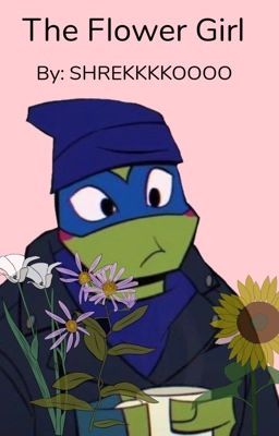 The Flower Girl ROTTMNT Leo Hamato x Reader cover