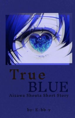 True BLUE || Aizawa x Gn!Reader cover