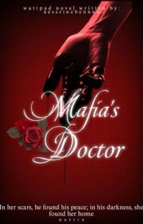 Mafia's Doctor / طبيبة المافيا  by nessrinebennnn