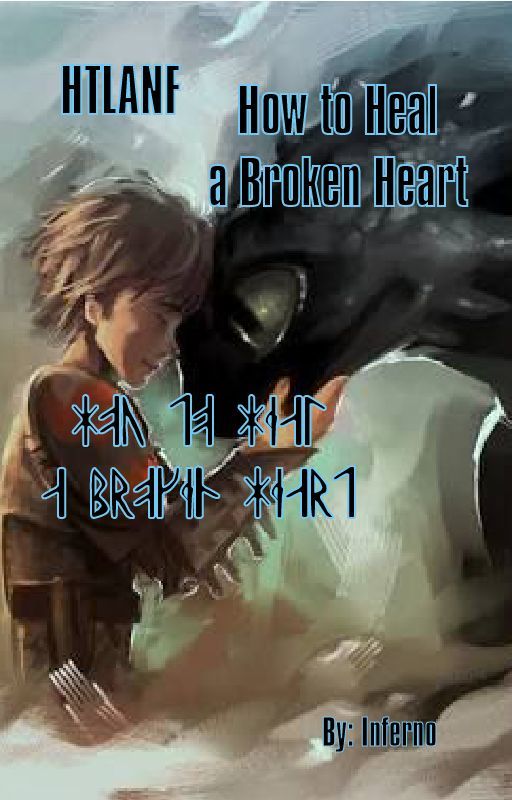 HTLANF: How to Heal a Broken Heart by InfernoIronWings