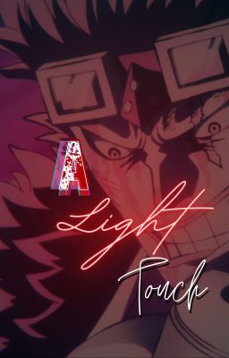 A Light Touch (Eustass X Reader) cover