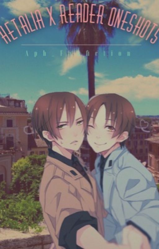 Hetalia x Reader Oneshots! by Aph_Fanfiction