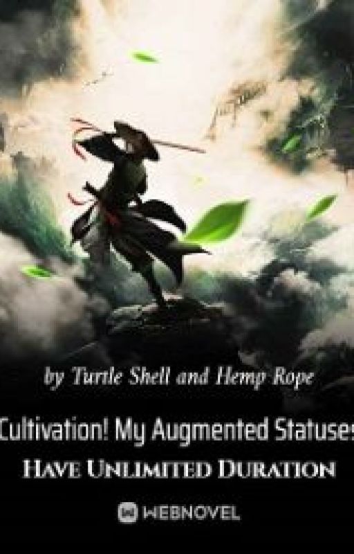 Cultivation! My Augmented Statuses Have Unlimited Duration by CrazyReaderx2