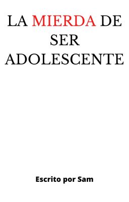 LA MIERDA DE SER ADOLESCENTE cover