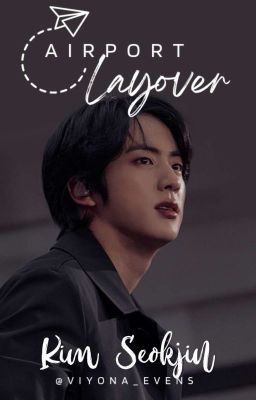 Airport Layover || ft. Kim Seokjin [Jin] {Completed} cover