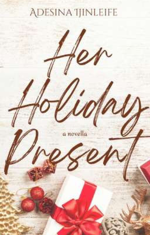 Her Holiday Present|| ON HOLD by lovemyst10