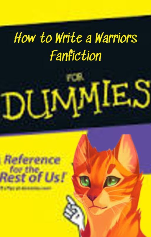 How to Write a Warriors Fanfiction: For Dummies by Riptider1