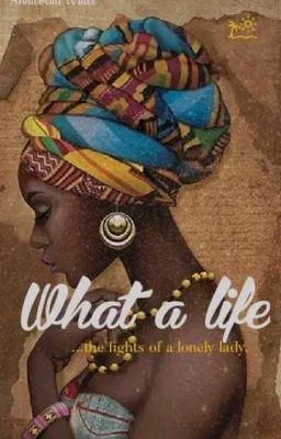 WHAT A LIFE (Nigeria Story) cover