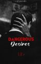 Dangerous Desires | 18  by calimends