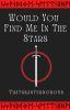 Would You Find Me In The Stars (A Hobbit Fanfiction)