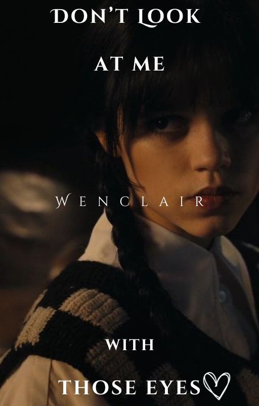 Don't look at me with those eyes ; Wenclair one-shots by Retorture