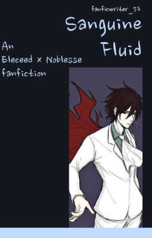 Sanguine Fluid~An Eleceed×Noblesse fanfiction by fanficwriter_53