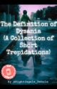 The Definition of Dysania (A Collection of Short Trepidations) by Nightingale_Nebula