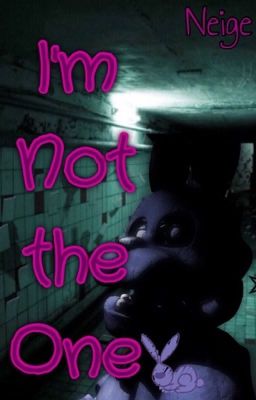 I'm Not the One [Bonnie X Animatronic!Reader] cover