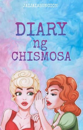 Diary ng Chismosa by JaijaiAsuncion