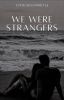 We Were Strangers| Completed