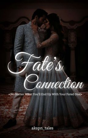 Fate's Connection  by akspn_tales