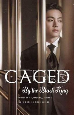 Caged by The Black King (Kim Taehyung x Female reader) cover