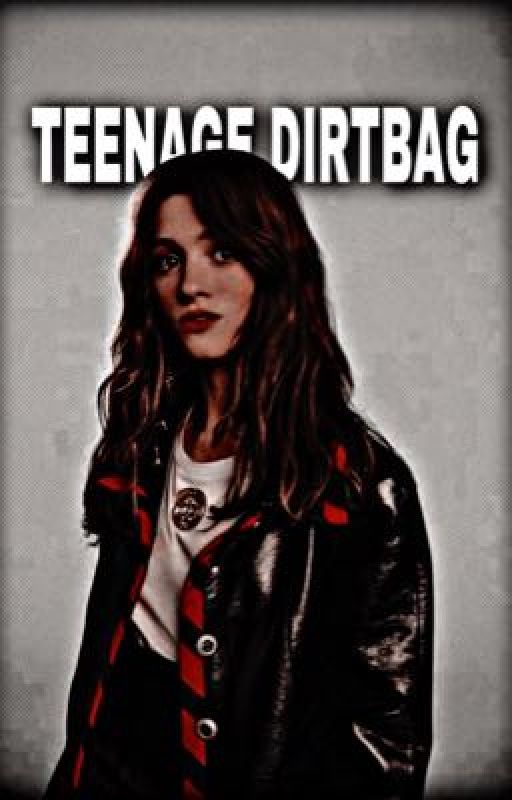 TEENAGE DIRTBAG [Vada Cavell] by elicixcook